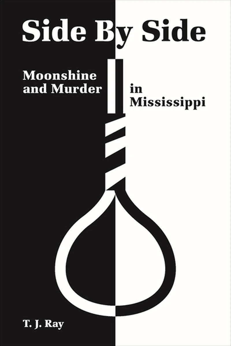 Side by Side: Moonshine and Murder Mississippi