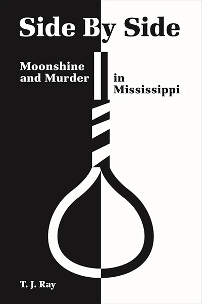 Side by Side: Moonshine and Murder Mississippi
