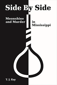 Side by Side: Moonshine and Murder Mississippi