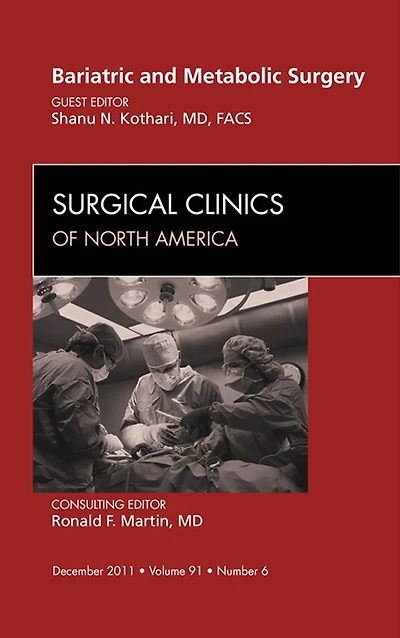 Bariatric and Metabolic Surgery, An Issue of Surgical Clinics