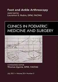 Foot and Ankle Arthroscopy, An Issue of Clinics in Podiatric Medicine and Surgery