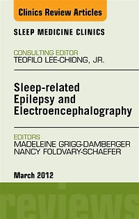 Sleep-related Epilepsy and Electroencephalography, An Issue of Sleep Medicine Clinics