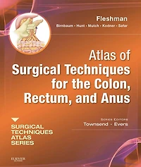 Atlas of Surgical Techniques for Colon, Rectum and Anus E-Book: (A Volume in the Surgical Techniques Atlas Series)