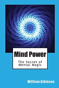 Mind Power: The Secret of Mental Magic