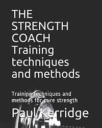 THE STRENGTH COACH Training techniques and methods: Training techniques and methods for pure strength