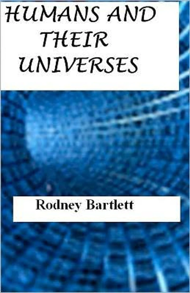 Humans And Their Universes