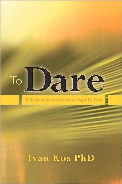 To Dare: It is Easier to Succeed than To Fail