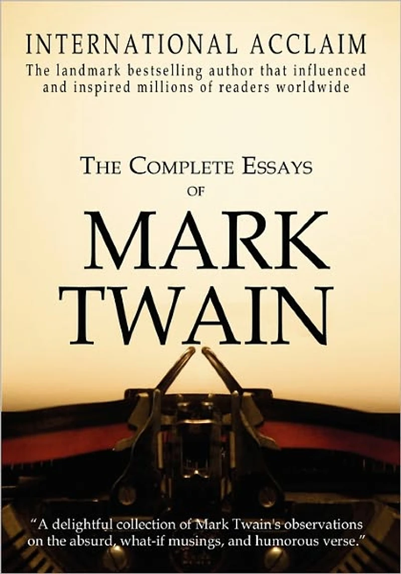 The Complete Essays of Mark Twain