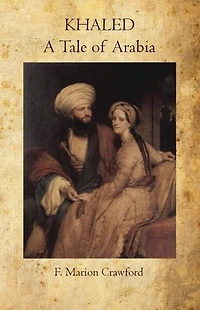 Khaled, a Tale of Arabia