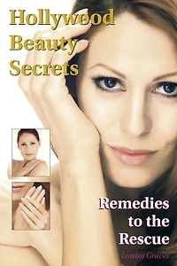 Hollywood Beauty Secrets: Remedies to the Rescue