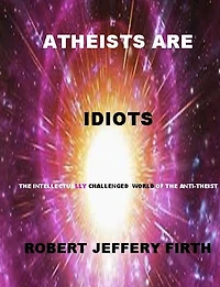 Atheists Are Idiots