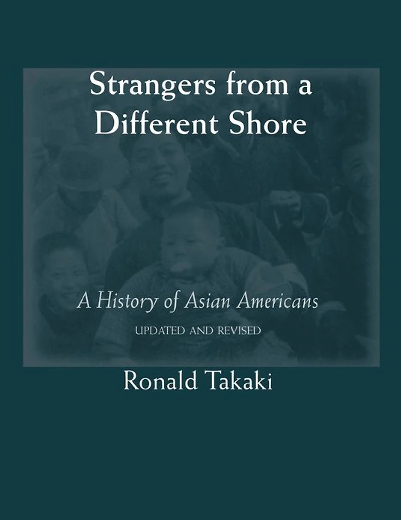 Strangers from A Different Shore: History of Asian Americans