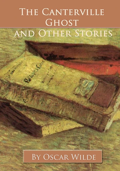 The Canterville Ghost and Other Stories