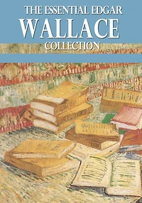 The Essential Edgar Wallace Collection