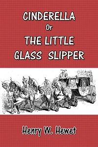 Cinderella or the Little Glass Slipper