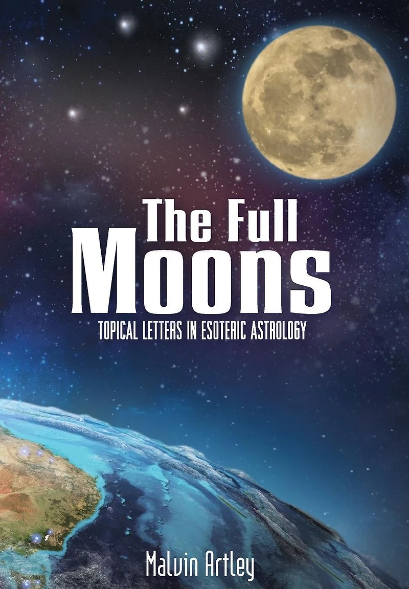 The Full Moons: Topical Letters Esoteric Astrology