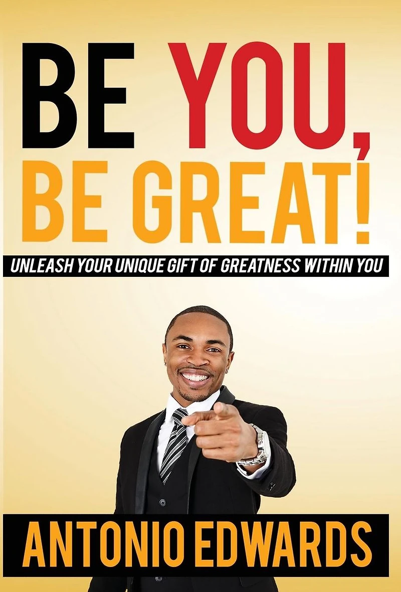 Be You, Great! - Unleash Your Unique Gift Of Greatness Within You