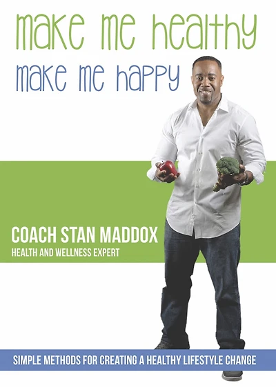 Make Me Healthy, Happy: Simple methods for creating a healthy lifestyle change