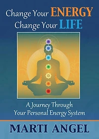 Change Your Energy, Life: A Journey Through Personal Energy System