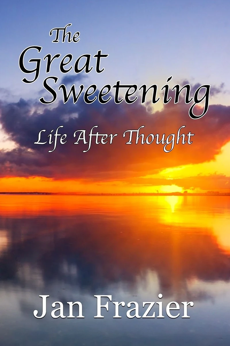 The Great Sweetening: Life After Thought