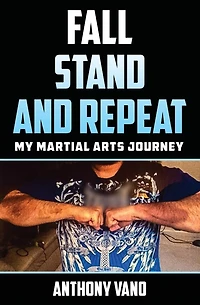 Fall, Stand, and Repeat: My Martial Arts Journey