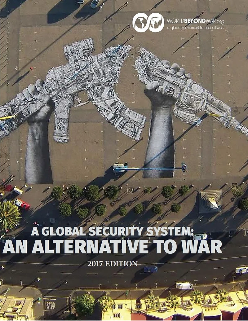 A Global Security System: An Alternative to War (2018-19 Edition)