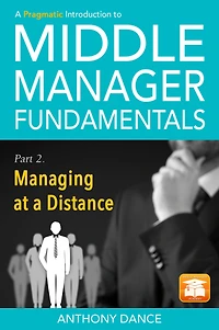 A Pragmatic Introduction to Middle Manager Fundamentals: Part 2 - Managing at a Distance