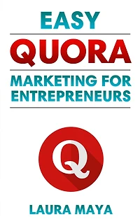 Easy Quora Marketing For Entrepreneurs