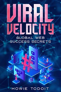 Viral Velocity: Global Web Success Secrets