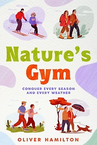 Nature's Gym: Conquer Every Season and Weather