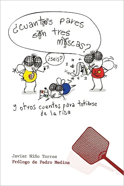 Cuántos pares son tres moscas: y otros cuentos para totiarse de la risa