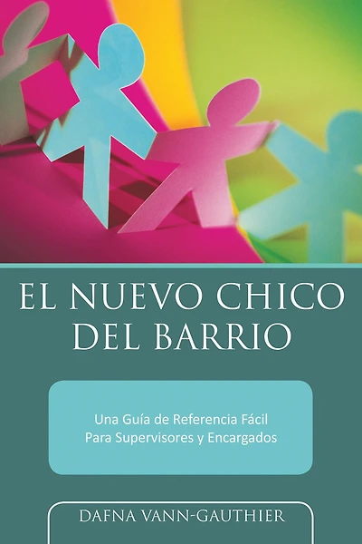 El Nuevo Chico Del Barrio: Una Guía De Referencia Fácil Para Supervisores Y Encargados