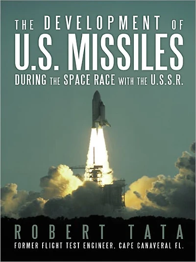 the Development of U.S. Missiles During Space Race With U.S.S.R.
