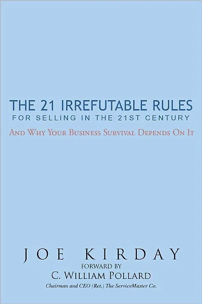 The 21 Irrefutable Rules for Selling in the 21st Century: And why your business survival depends on it