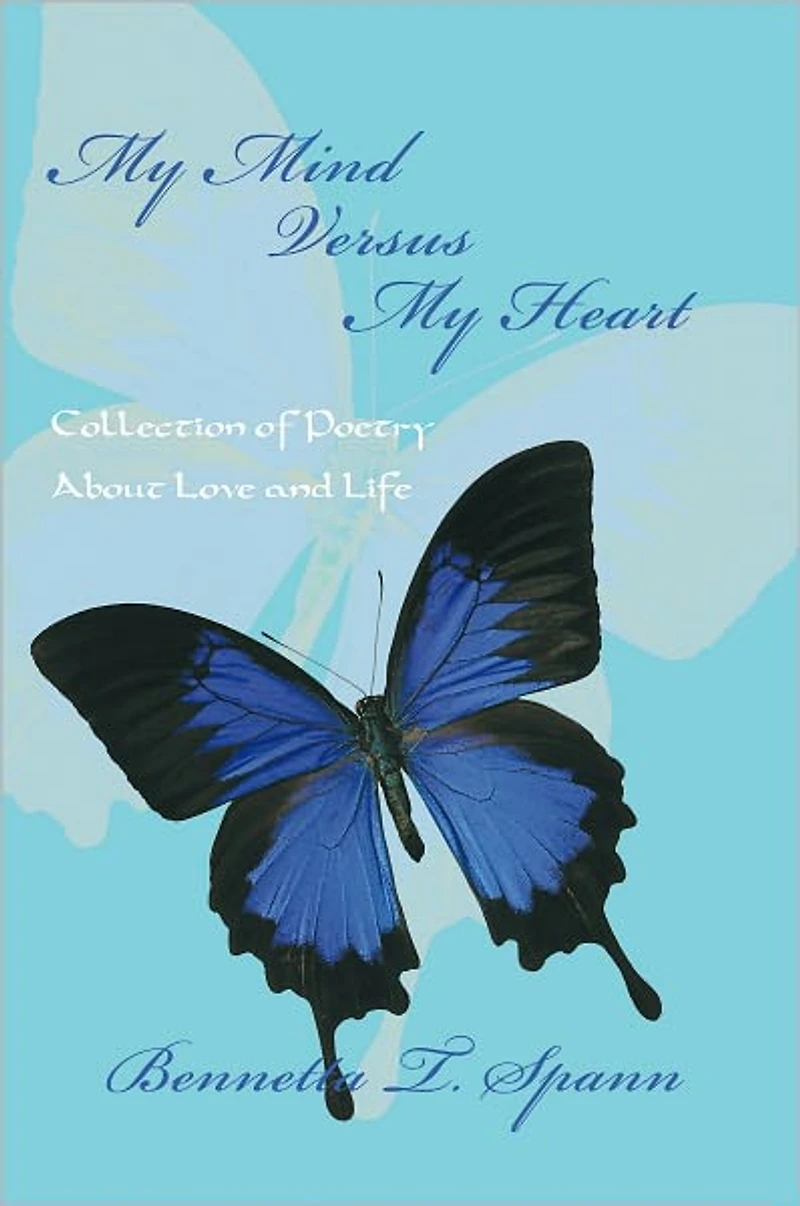 My Mind Versus My Heart: Collection of Poetry About Love and Life