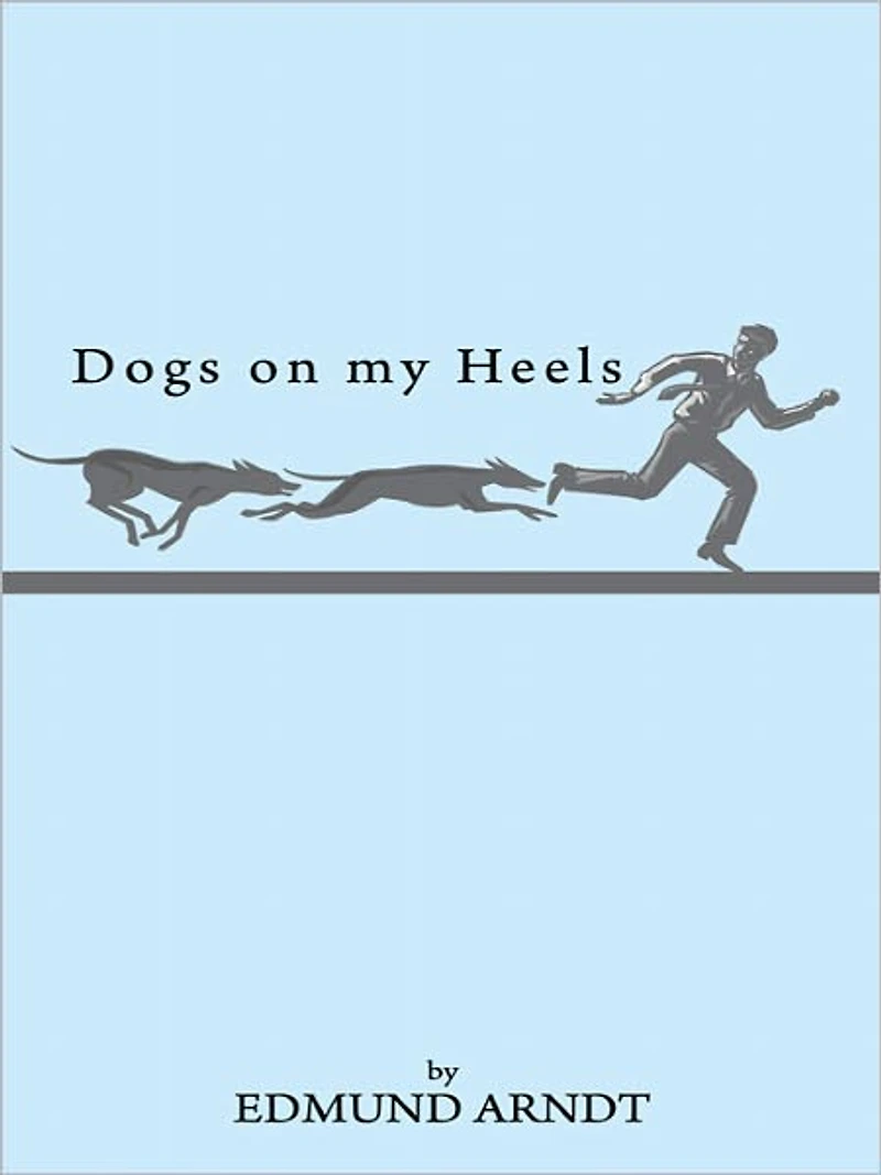 Dogs on my Heels: THE STORY OF A FAMILY