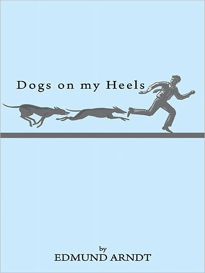 Dogs on my Heels: THE STORY OF A FAMILY
