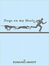 Dogs on my Heels: THE STORY OF A FAMILY