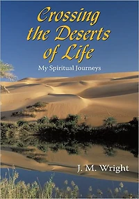 Crossing the Deserts of Life: My Spiritual Journeys