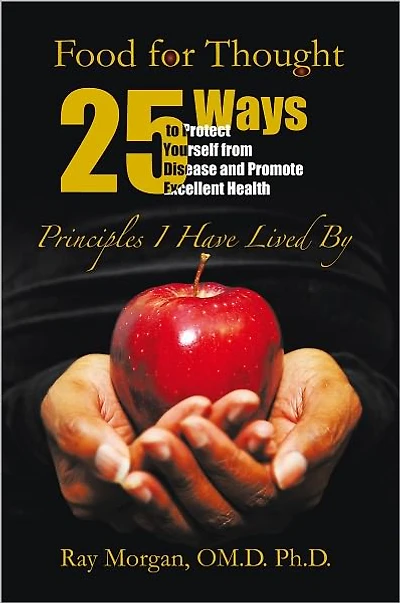 Food For Thought: 25 Ways to Protect Yourself from Disease and Promote Excellent Health