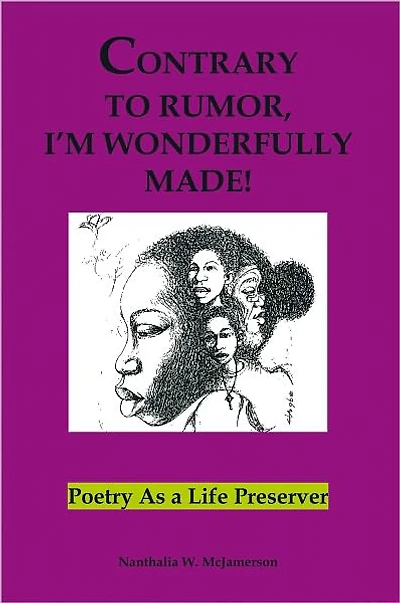 Contrary to Rumor, I'm Wonderfully Made!: Poetry as a Life Preserver