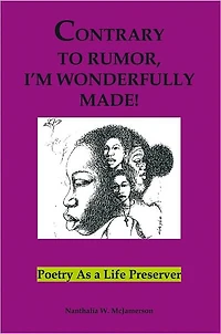 Contrary to Rumor, I'm Wonderfully Made!: Poetry as a Life Preserver