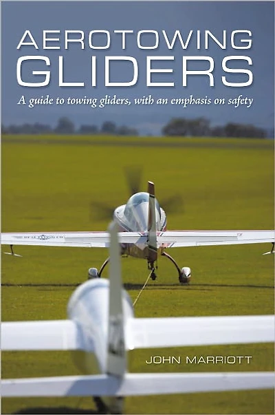 Aerotowing Gliders: A guide to towing gliders, with an emphasis on safety