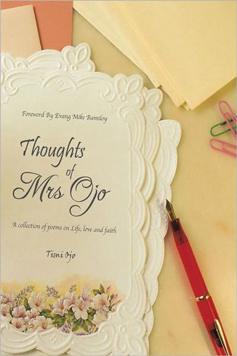 Thoughts of Mrs Ojo: (A collection of poems on Life, love and faith)