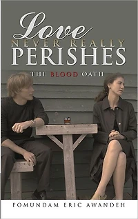 Love Never Really Perishes: The Blood Oath