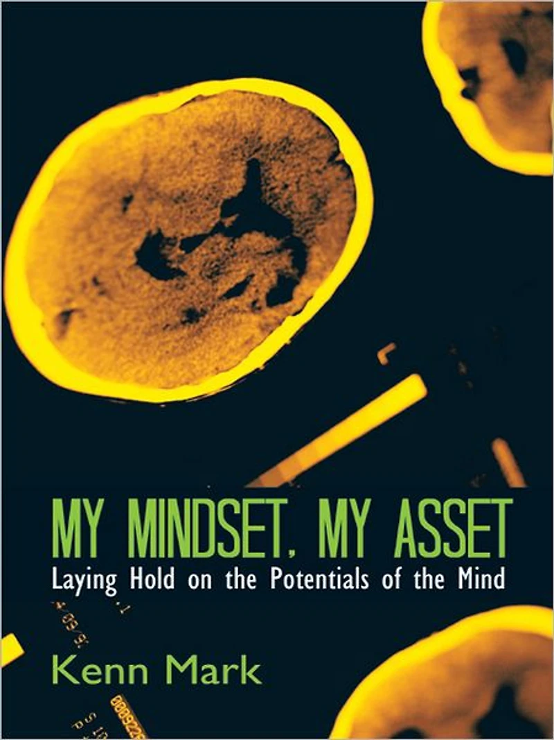 My Mindset, My Asset: Laying Hold on the Potentials of the Mind