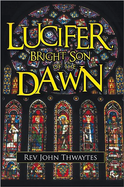 Lucifer, Bright Son of the Dawn
