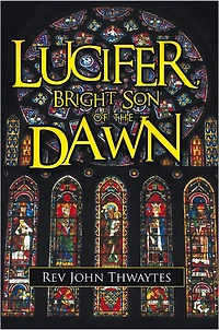 Lucifer, Bright Son of the Dawn