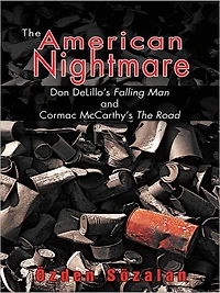 The American Nightmare: Don Delillo's Falling Man and Cormac Mccarthy's the Road