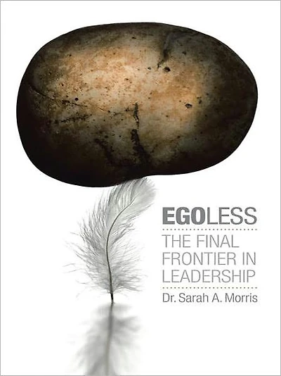 Egoless: The Final Frontier in Leadership